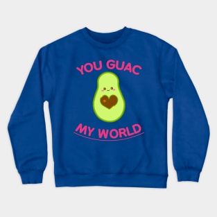 You Guac My World Crewneck Sweatshirt